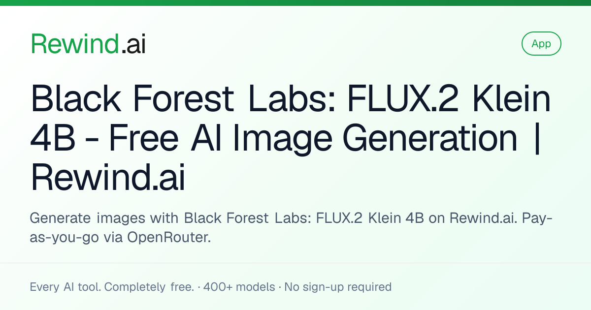 Black Forest Labs: FLUX.2 Klein 4B — Free AI Image Generation | Rewind.ai