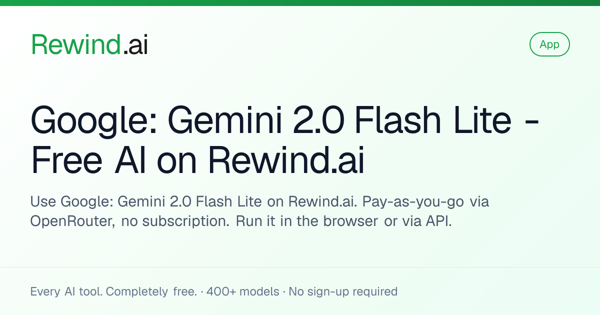 Google: Gemini 2.0 Flash Lite — Free AI on Rewind.ai