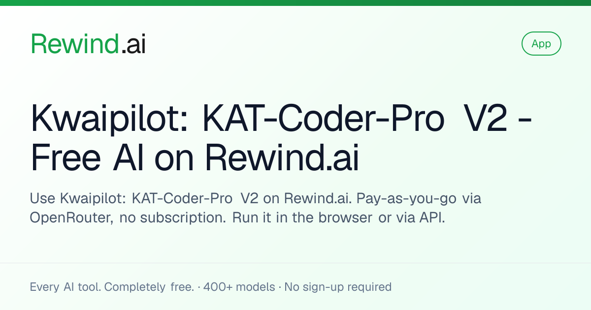 Kwaipilot: KAT-Coder-Pro V2 — Free AI on Rewind.ai