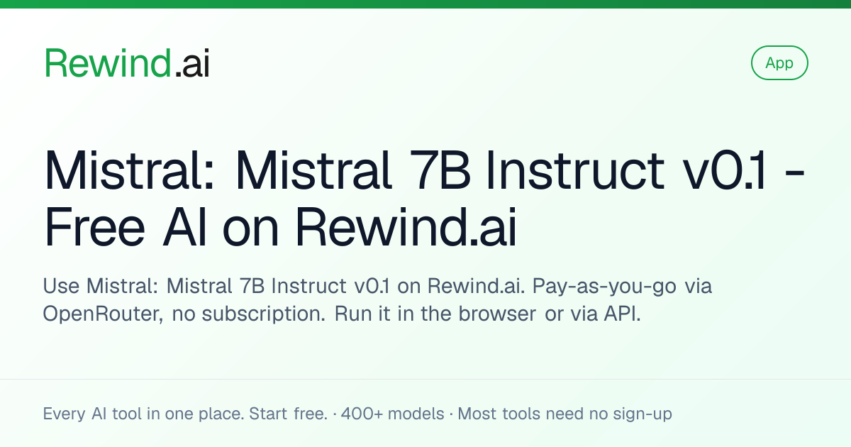 Mistral: Mistral 7B Instruct v0.1 — Free AI on Rewind.ai