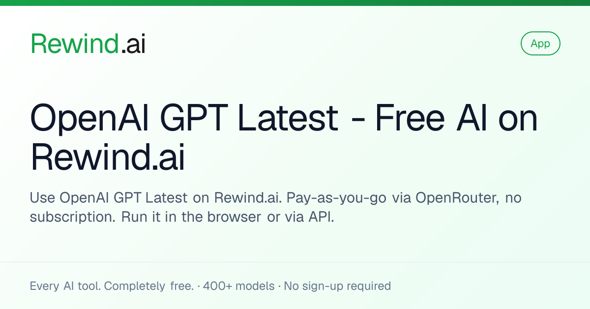 OpenAI GPT Latest — Free AI on Rewind.ai