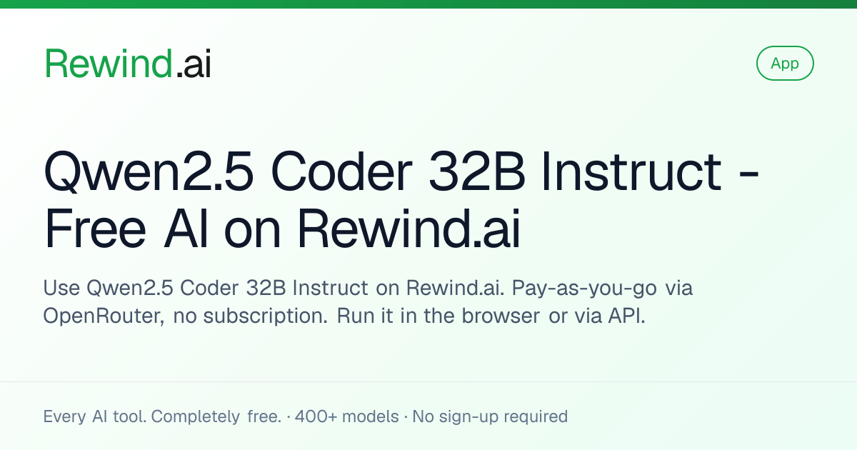 Qwen2.5 Coder 32B Instruct — Free AI on Rewind.ai