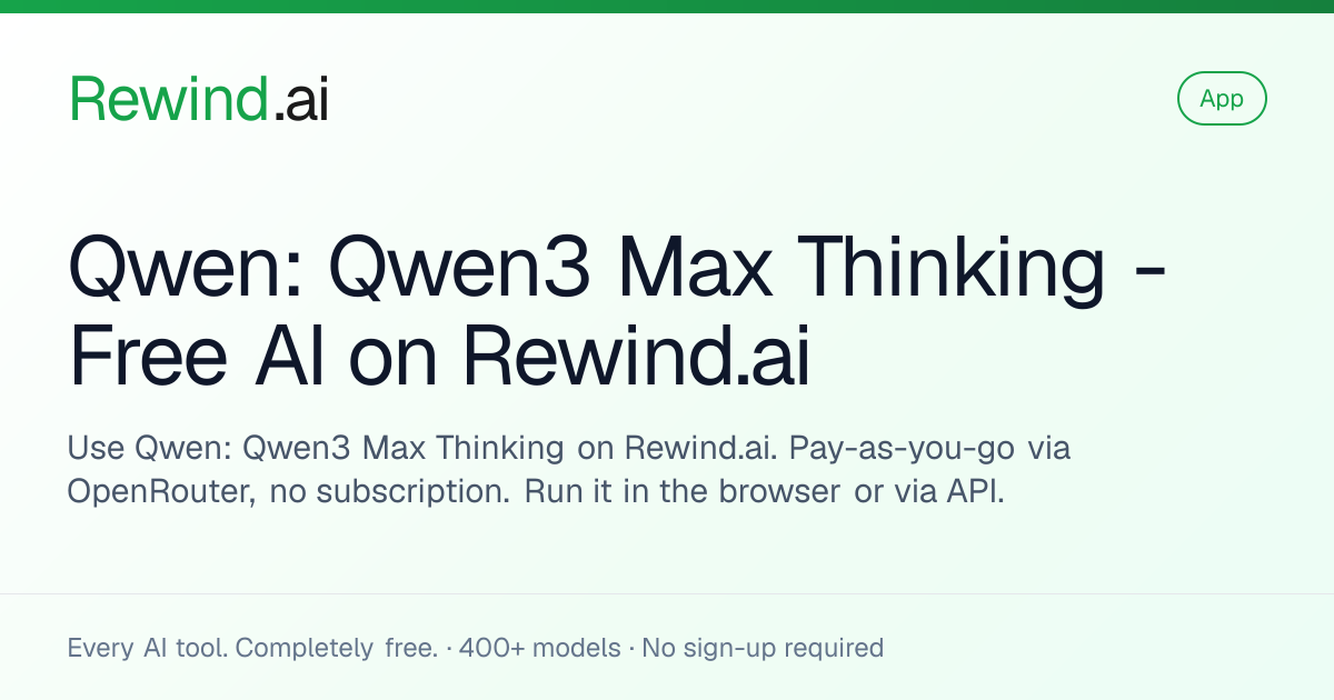 Qwen: Qwen3 Max Thinking — Free AI on Rewind.ai