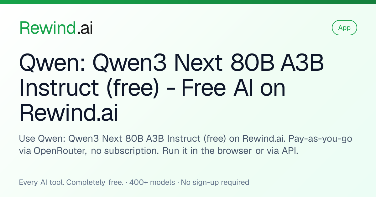 Qwen: Qwen3 Next 80B A3B Instruct (free) — Free AI on Rewind.ai