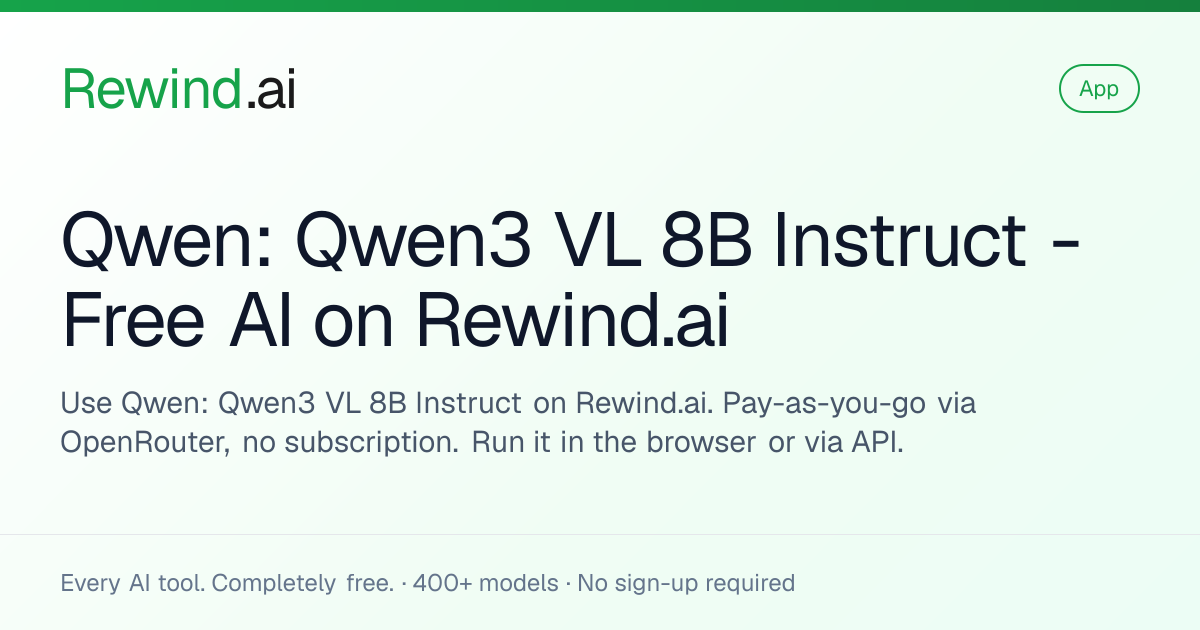 Qwen: Qwen3 VL 8B Instruct — Free AI on Rewind.ai