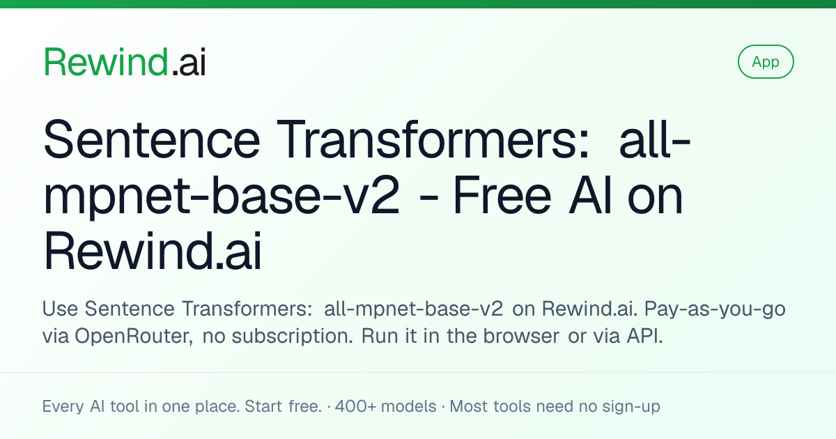Sentence Transformers: all-mpnet-base-v2 — Free AI on Rewind.ai