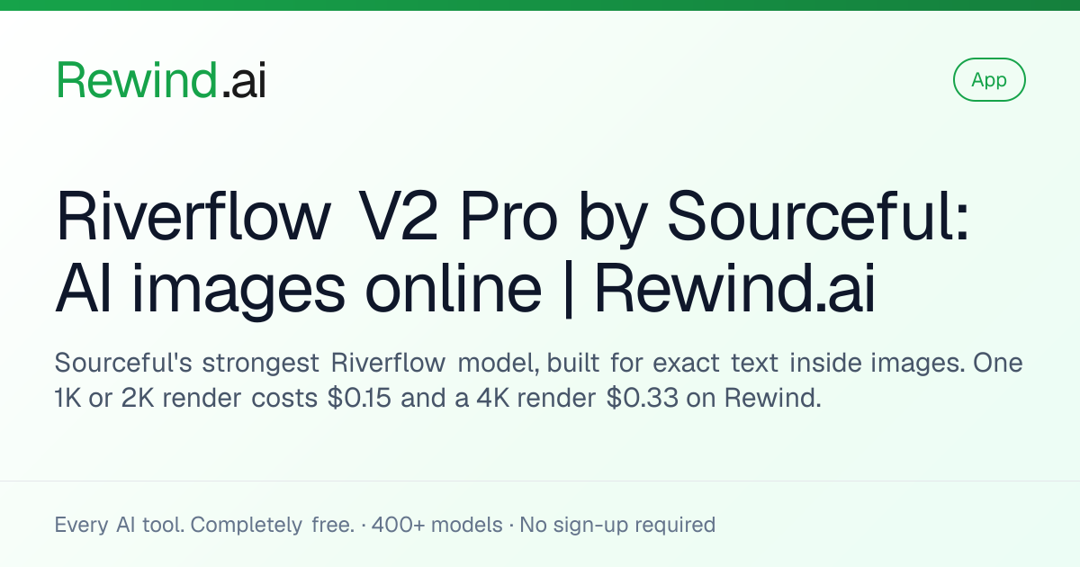 Sourceful: Riverflow V2 Pro — Free AI Image Generation | Rewind.ai
